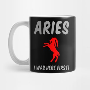 Aries: I Was Here First! Mug